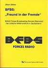 Oliver Zöllner (1996): BFBS: 'Freund in der Fremde'. British Forces Broadcasting Service (Germany) - der britische Militärrundfunk in Deutschland